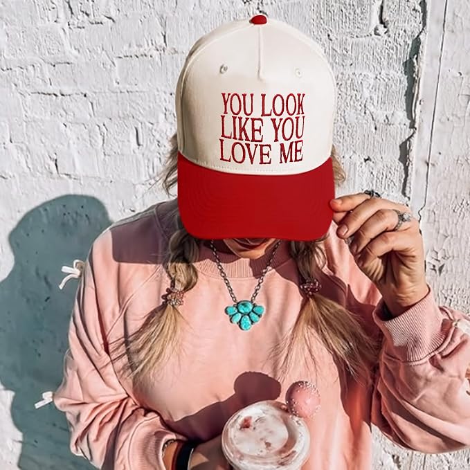 'You Look Like You Love Me' Trucker Hat