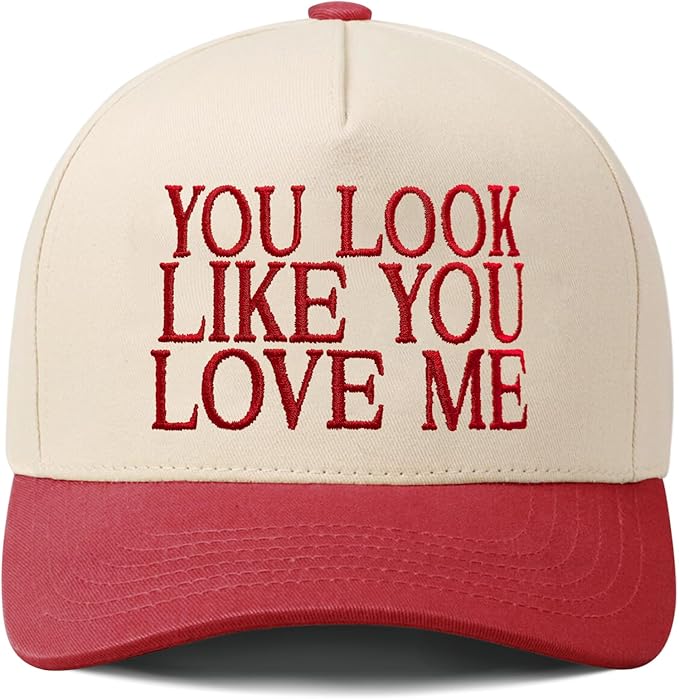 'You Look Like You Love Me' Trucker Hat